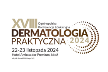 Dermatologia Praktyczna 2024 - XVIII Ogólnopolska Konferencja Edukacyjna